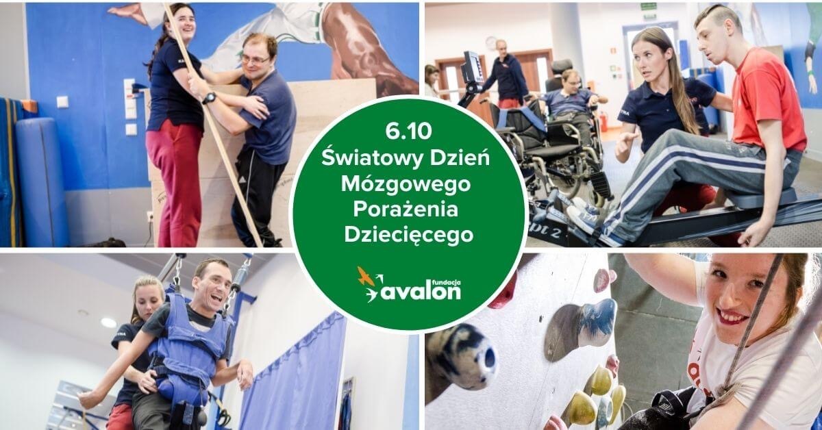 Na grafice kolaż zdjęć z pacjentami Fundacji Avalon doświadczającymi mózgowego porażenia dziecięcego podczas zajęć na sali. Napis 6.10 Światowy dzień Mózgowego Porażenia Dziecięcego.