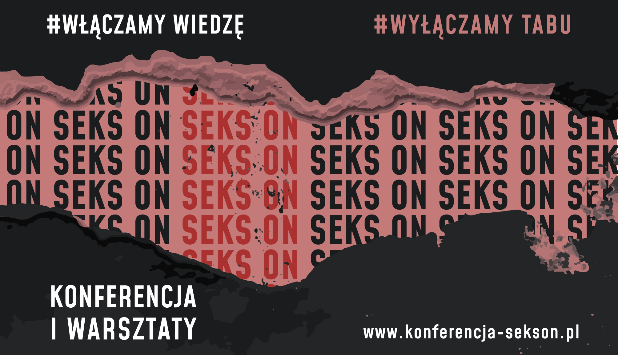 Na grafice rozdarta kartka w poziomie z napisem SEKS ON Wyłączamy tabu, włączamy wiedzę, Konferencja i warsztaty