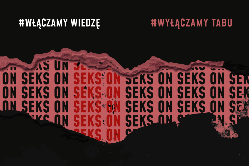 Na grafice rozdarta kartka w poziomie z napisem SEKS ON i Wyłączamy tabu, Wyłączamy wiedzy.