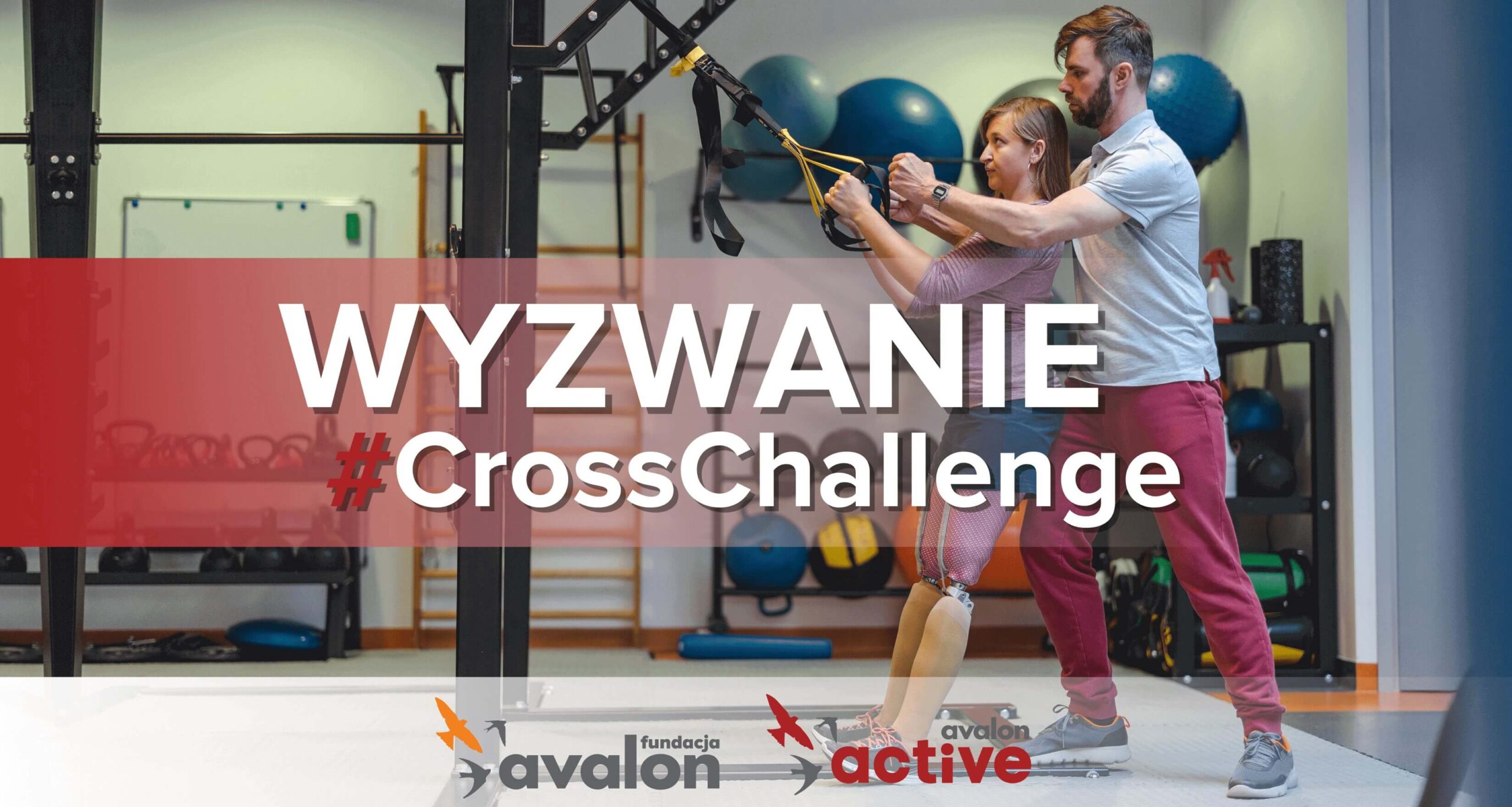 Na grafice zdjęcie pacjentki i fizjoterapeuty podczas ćwiczeń z rozciągania. Napis Wyzwanie Cross Challenge. Logotypy Avalon Active i Fundacji Avalon.