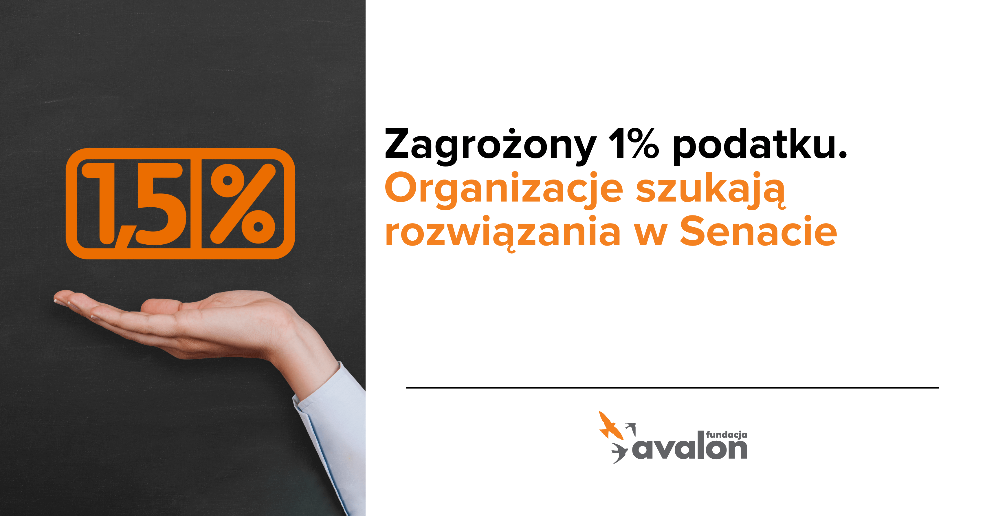 Na grafice zdjęcie wyciągniętej dłoni nad którą jest logo półtora procenta. Napis: Zagrożony 1% podatku. Organizacje szukają rozwiązania w Senacie