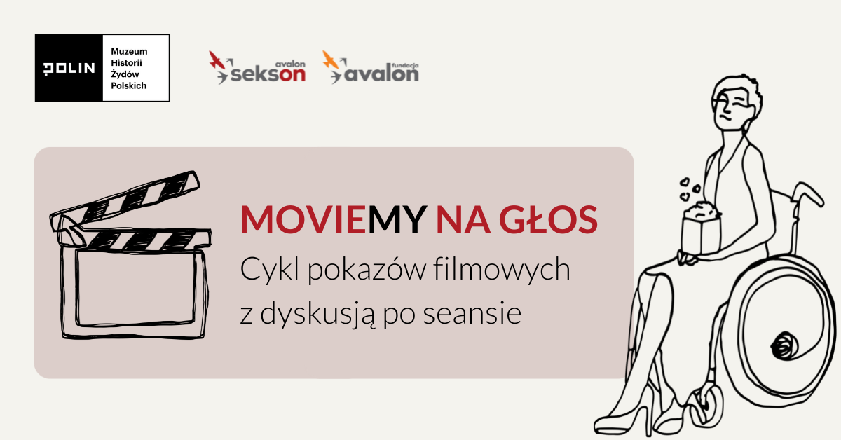 Na grafice rysunek kobiety na wózku z popcornem, obok klaps filmowy oraz napis MovieMY na Głos! Cykl pokazów filmowych z dyskusją po seansie. Logotyp Muzeum Polin, Fundacji Avalon i Projektu Sekson.