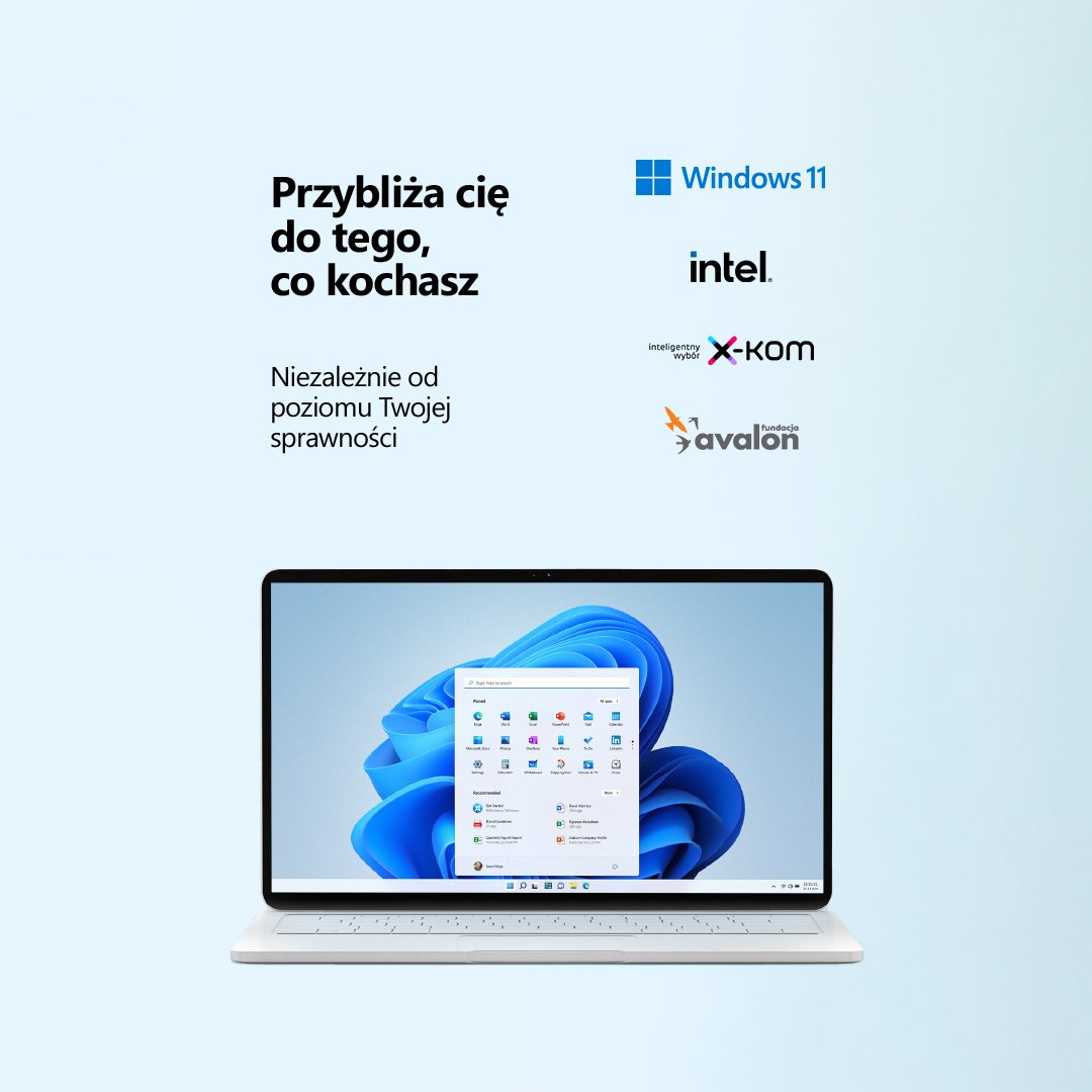 Na grafice laptop, napis Przybliża Cię do tego co kochasz. Niezależnie od poziomu Twojej sprawności. Logotypy: Microsoft, x-kom, intel i Fundacji Avalon.