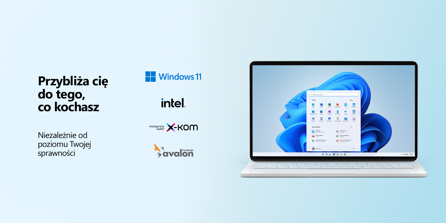 Na grafice laptop, napis Przybliża Cię do tego co kochasz. Niezależnie od poziomu Twojej sprawności. Logotypy: Microsoft, x-kom, intel i Fundacji Avalon.